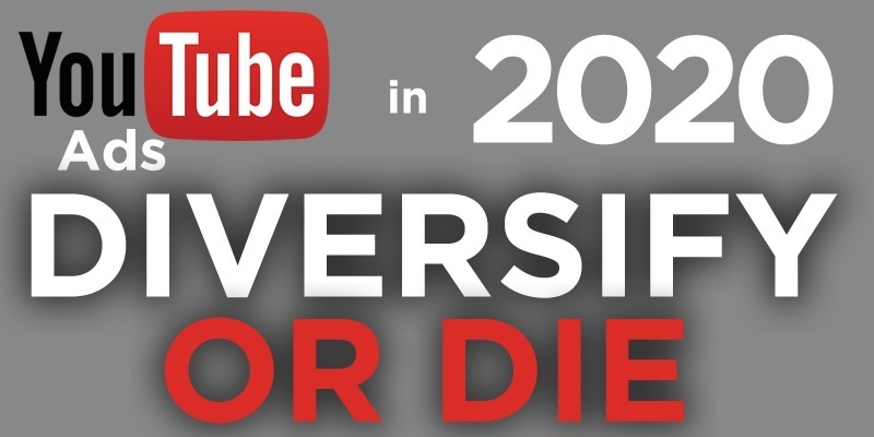 Diversify or Die: YouTube ad guide for 2020 youtube ad step-by-step guide